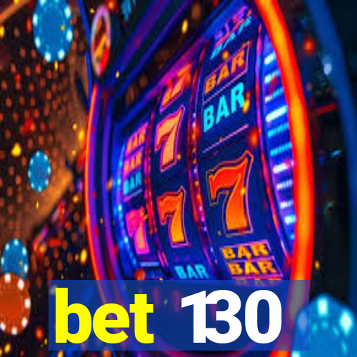 bet 130